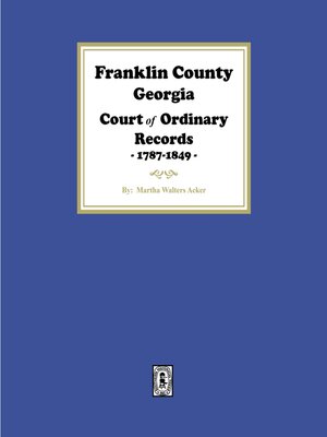 cover image of Franklin County, Georgia Court of Ordinary Records, 1787-1849.